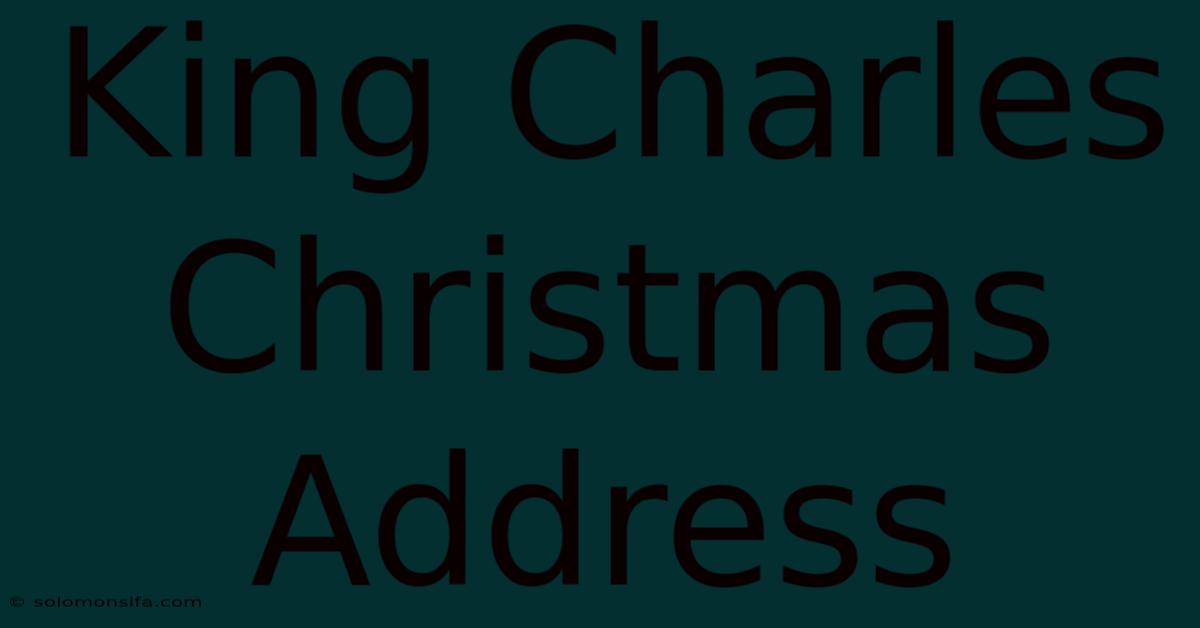 King Charles Christmas Address