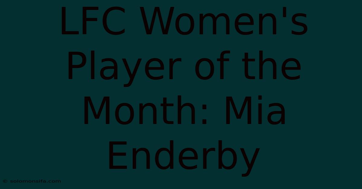 LFC Women's Player Of The Month: Mia Enderby