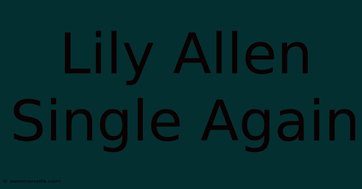 Lily Allen Single Again