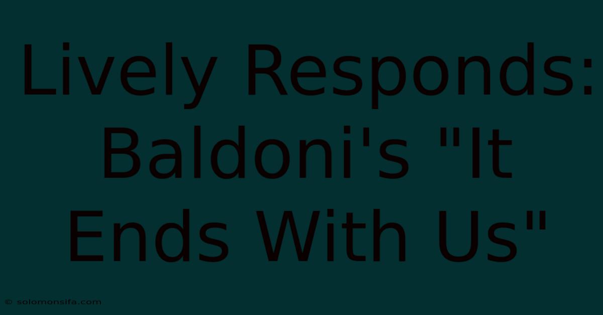 Lively Responds: Baldoni's 