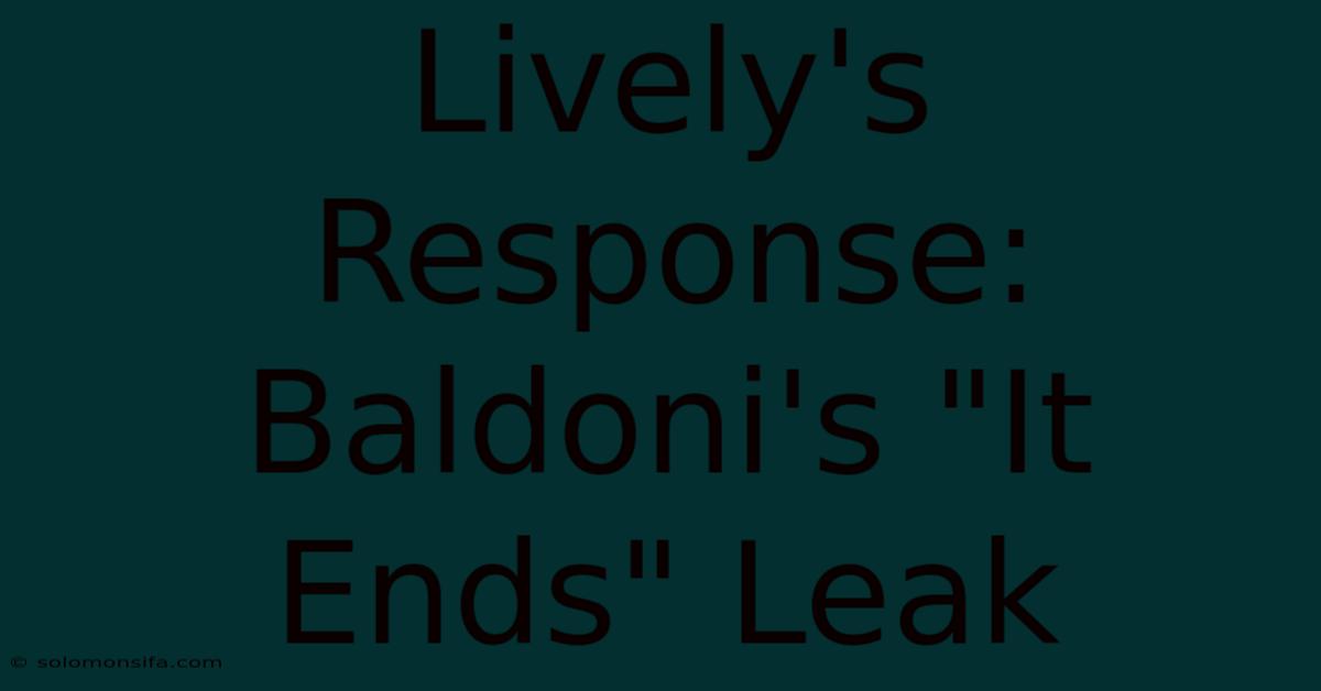 Lively's Response: Baldoni's 