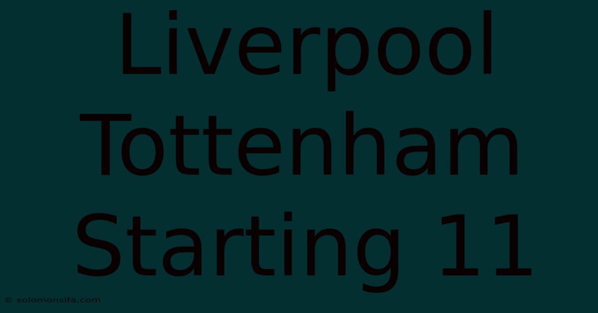 Liverpool Tottenham Starting 11