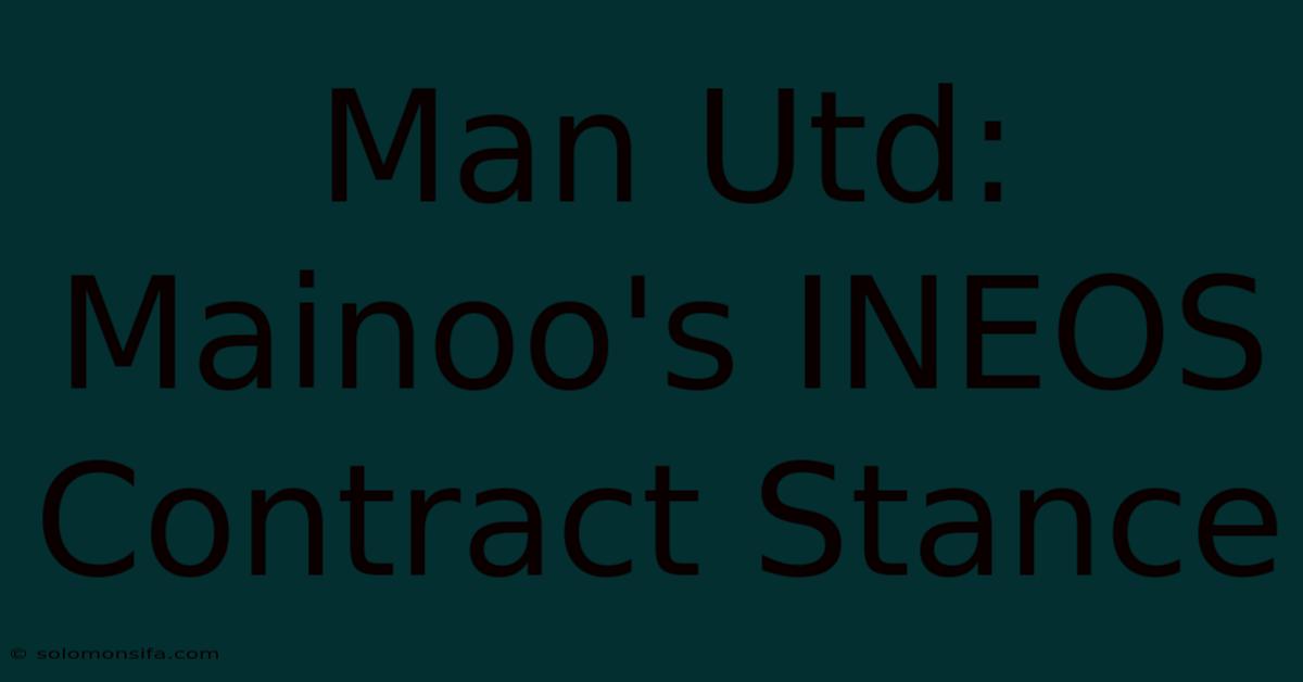 Man Utd: Mainoo's INEOS Contract Stance