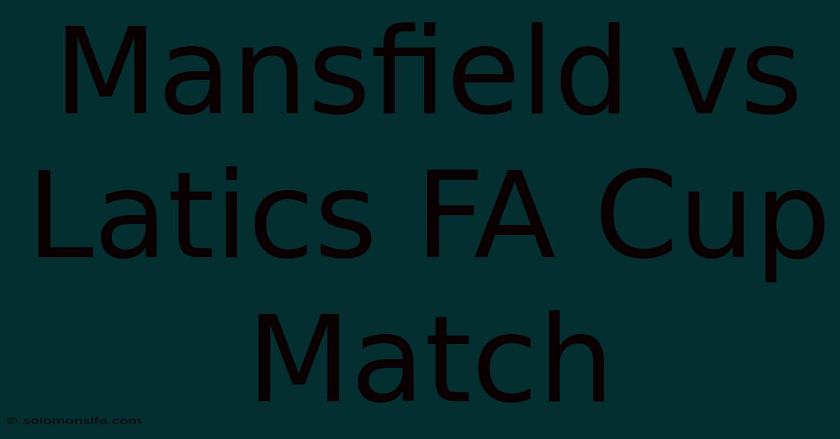 Mansfield Vs Latics FA Cup Match