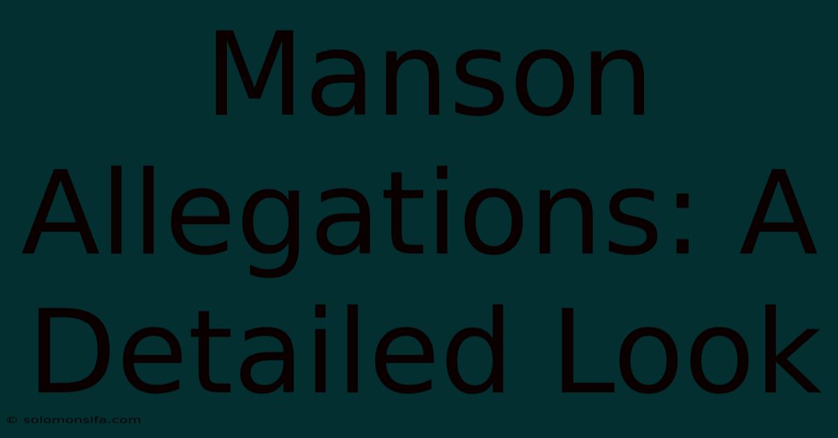 Manson Allegations: A Detailed Look