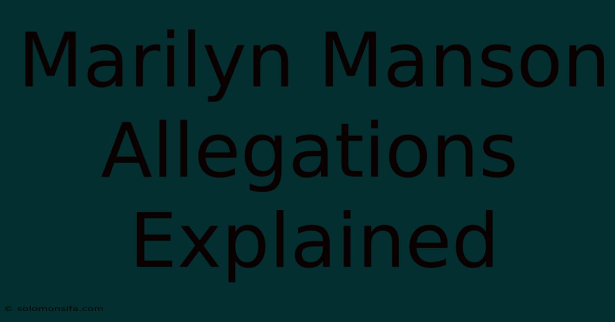 Marilyn Manson Allegations Explained