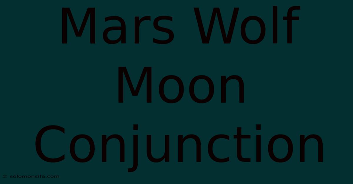 Mars Wolf Moon Conjunction