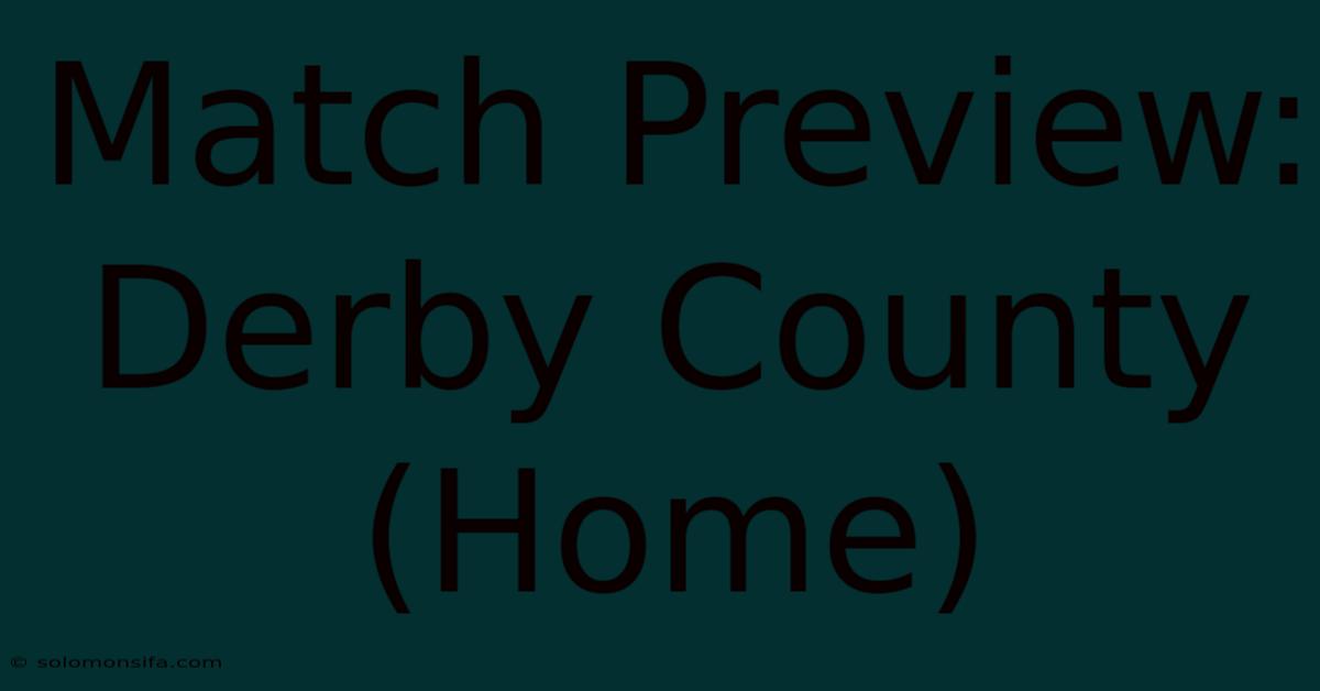 Match Preview: Derby County (Home)