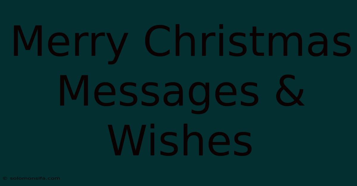 Merry Christmas Messages & Wishes