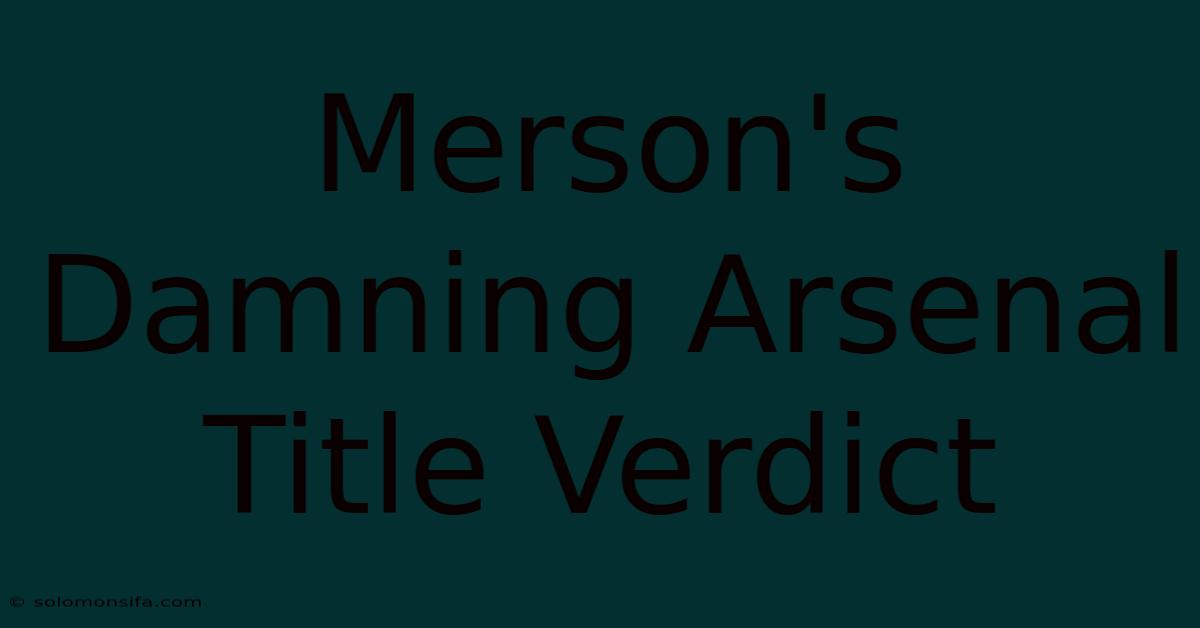 Merson's Damning Arsenal Title Verdict