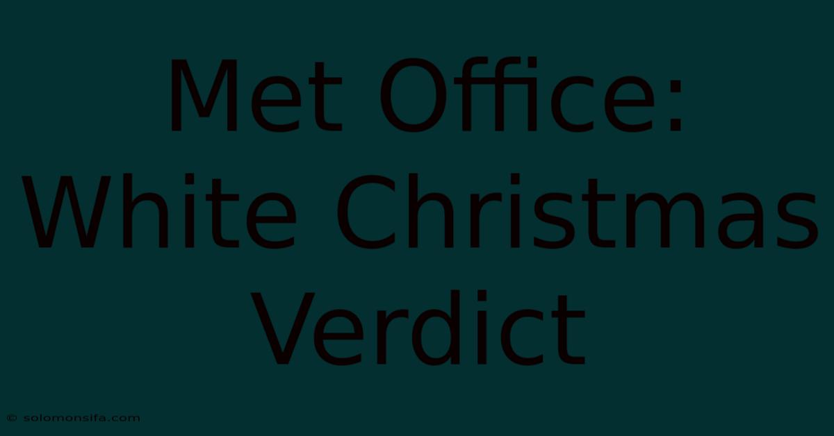 Met Office: White Christmas Verdict