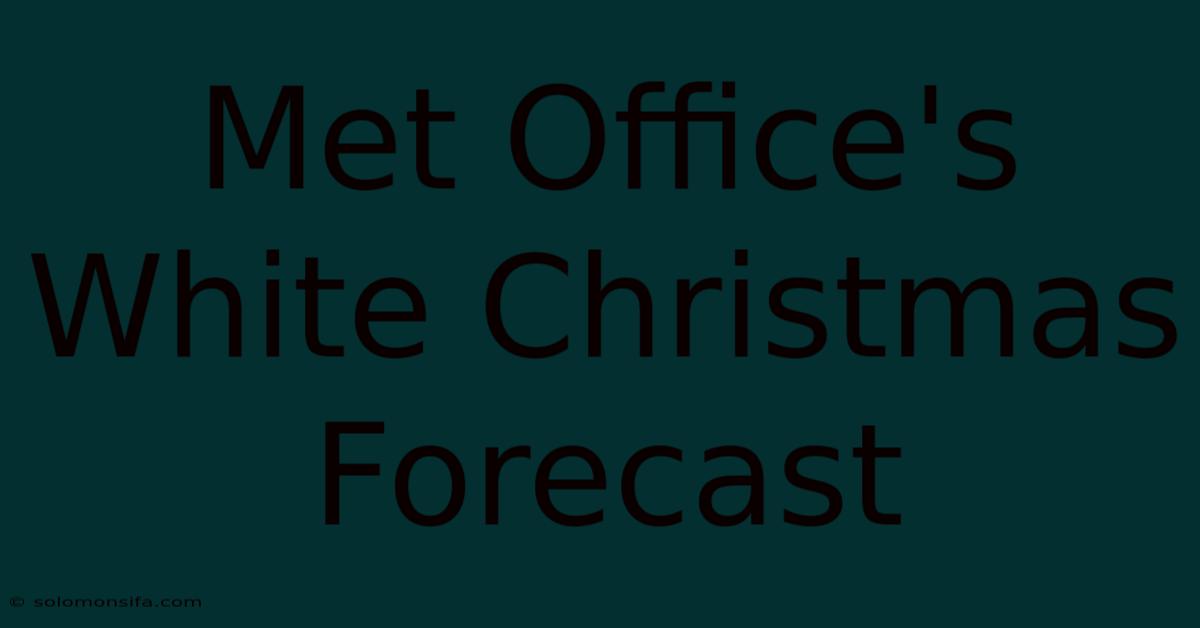 Met Office's White Christmas Forecast