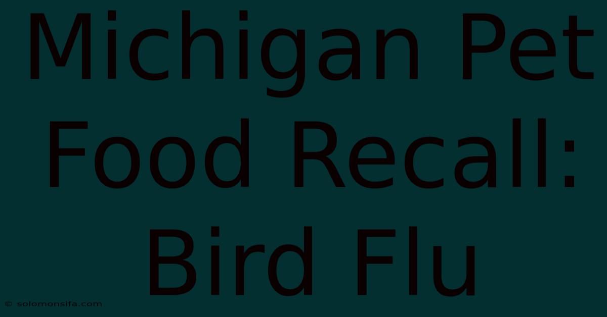 Michigan Pet Food Recall: Bird Flu