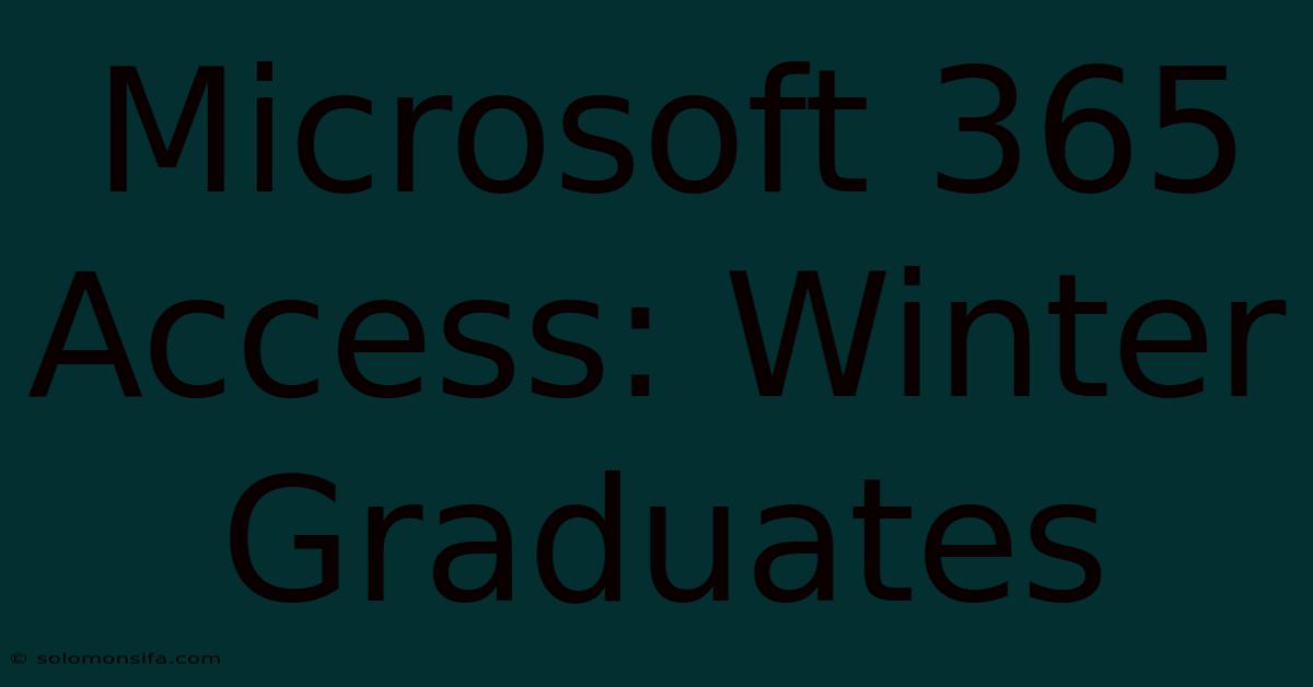 Microsoft 365 Access: Winter Graduates