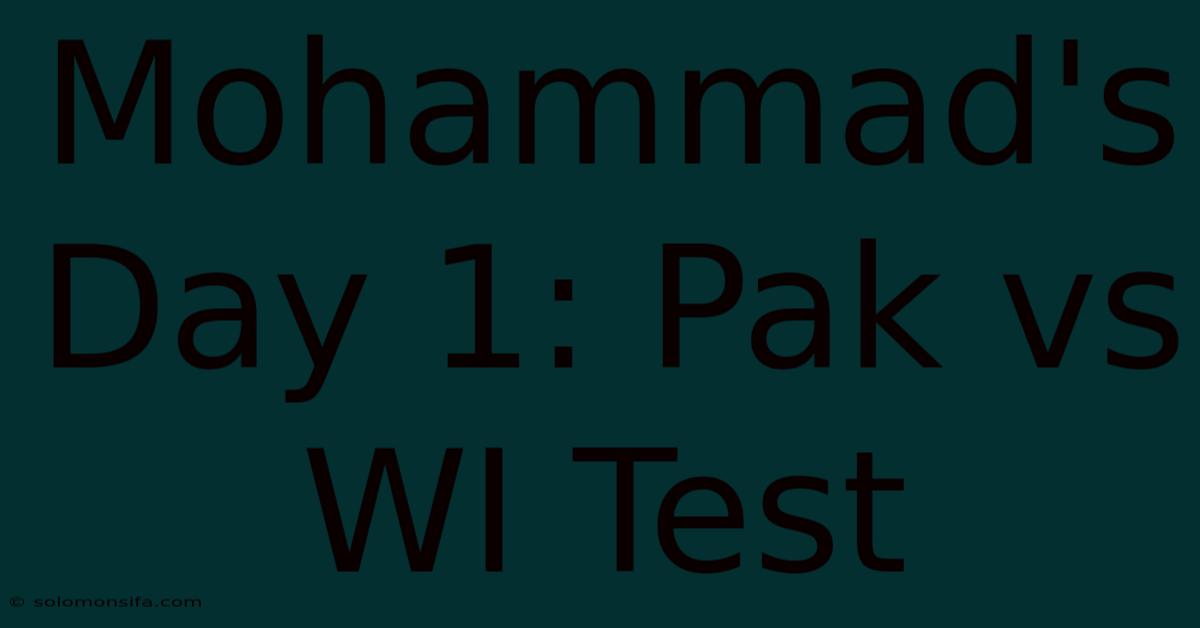 Mohammad's Day 1: Pak Vs WI Test