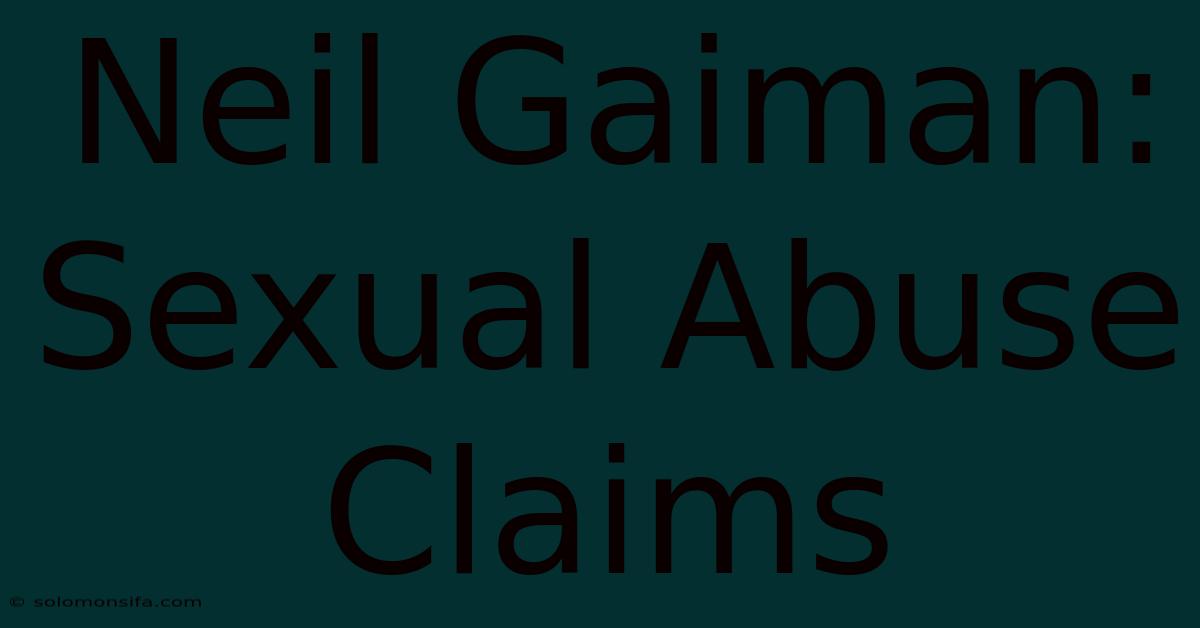 Neil Gaiman: Sexual Abuse Claims