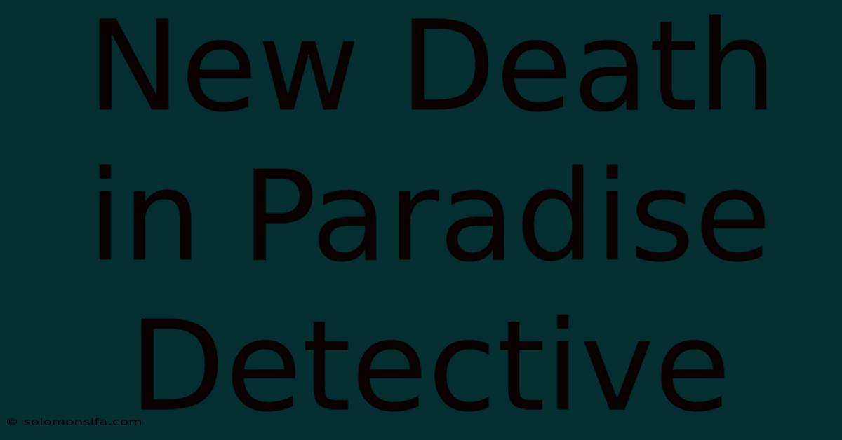 New Death In Paradise Detective