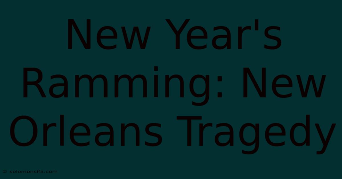 New Year's Ramming: New Orleans Tragedy