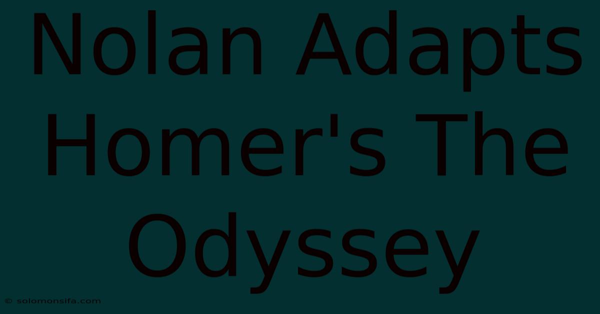 Nolan Adapts Homer's The Odyssey