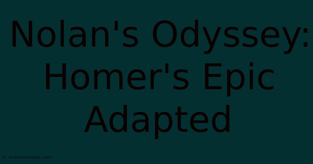 Nolan's Odyssey: Homer's Epic Adapted