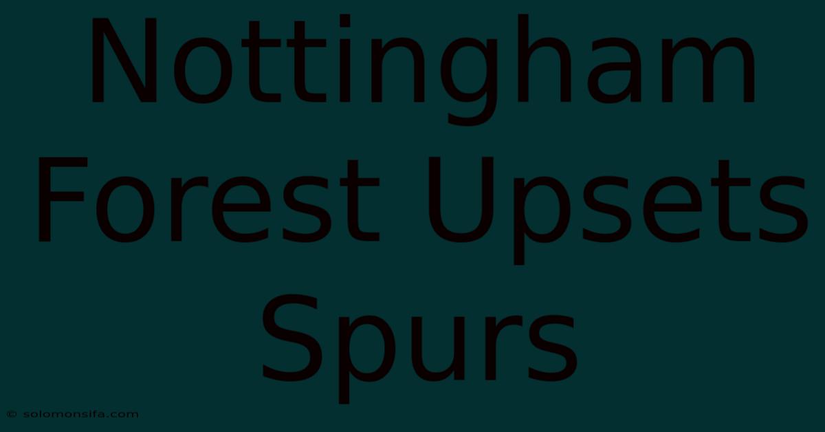 Nottingham Forest Upsets Spurs