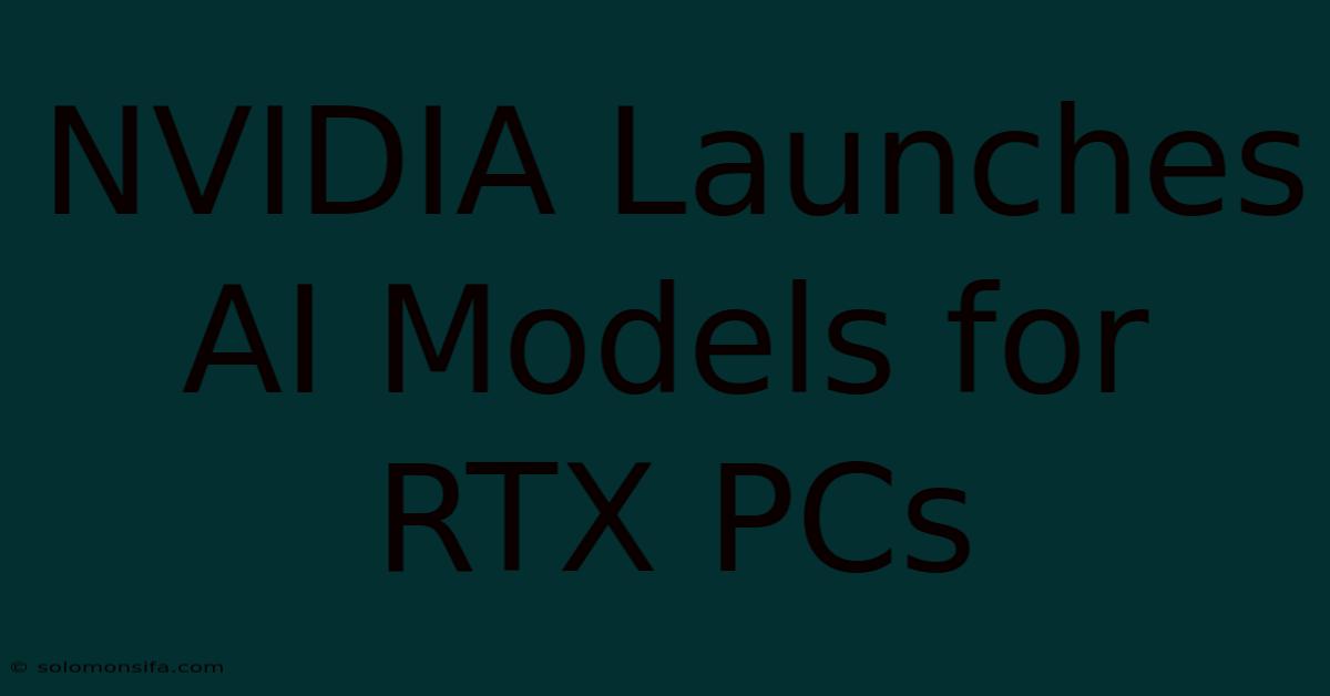 NVIDIA Launches AI Models For RTX PCs