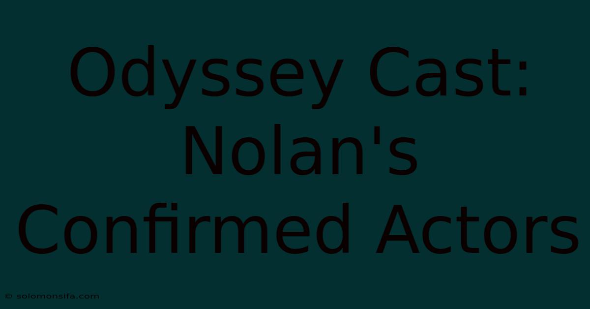 Odyssey Cast: Nolan's Confirmed Actors