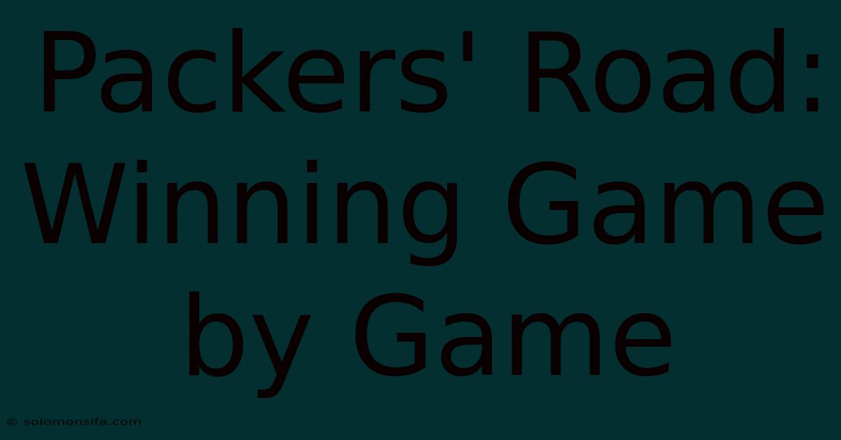 Packers' Road: Winning Game By Game