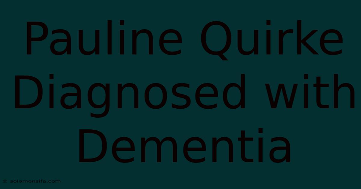 Pauline Quirke Diagnosed With Dementia