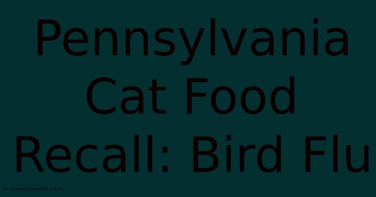 Pennsylvania Cat Food Recall: Bird Flu