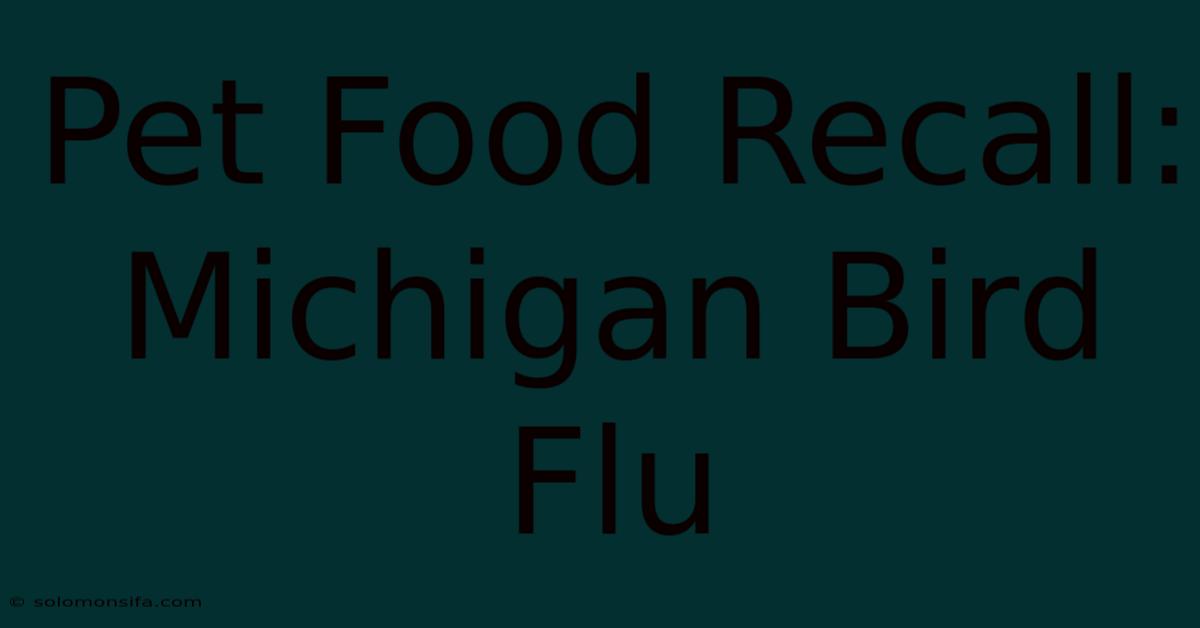 Pet Food Recall: Michigan Bird Flu