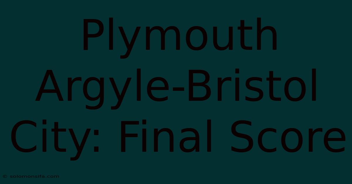 Plymouth Argyle-Bristol City: Final Score