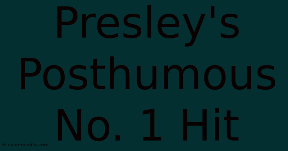 Presley's Posthumous No. 1 Hit