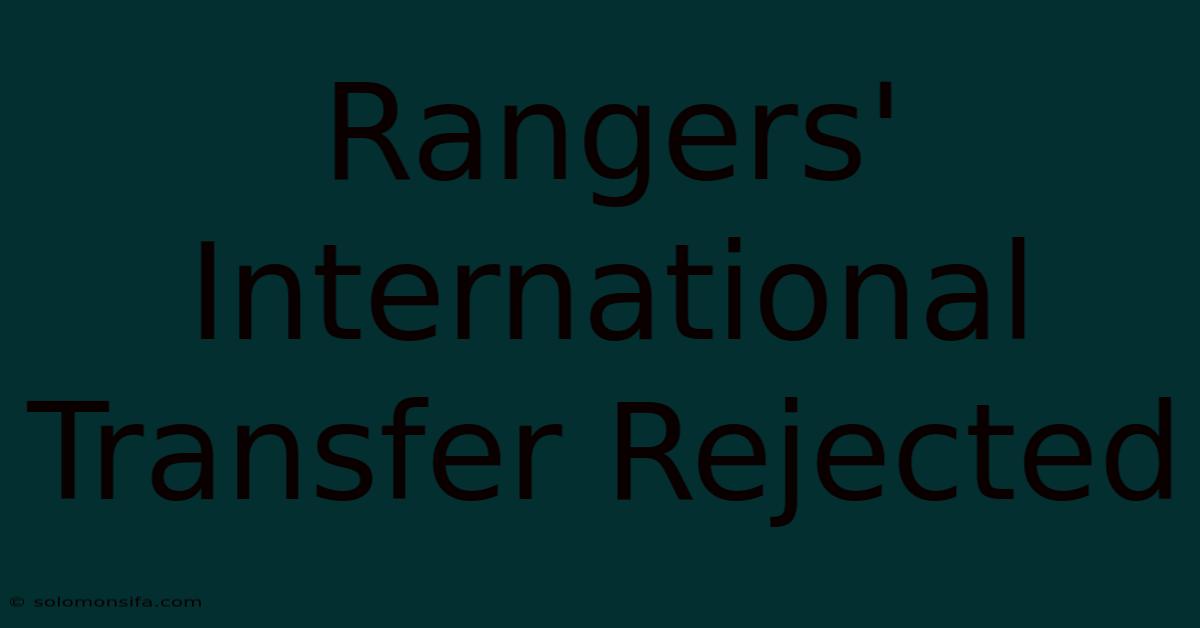 Rangers' International Transfer Rejected