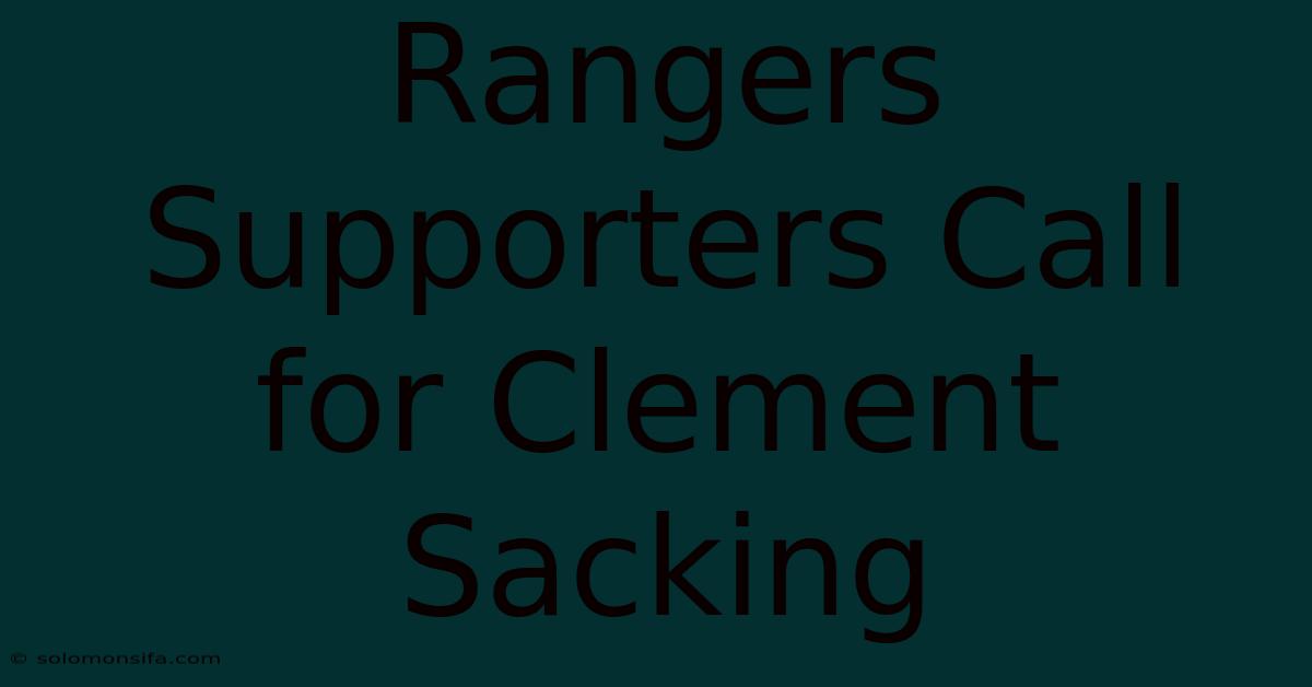 Rangers Supporters Call For Clement Sacking