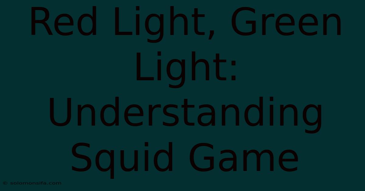 Red Light, Green Light: Understanding Squid Game