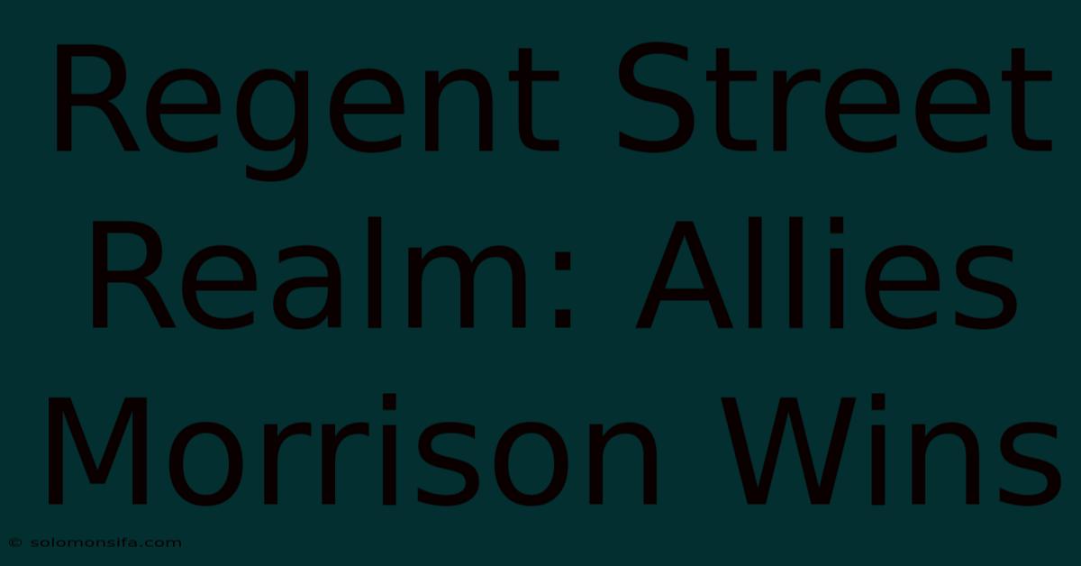 Regent Street Realm: Allies Morrison Wins