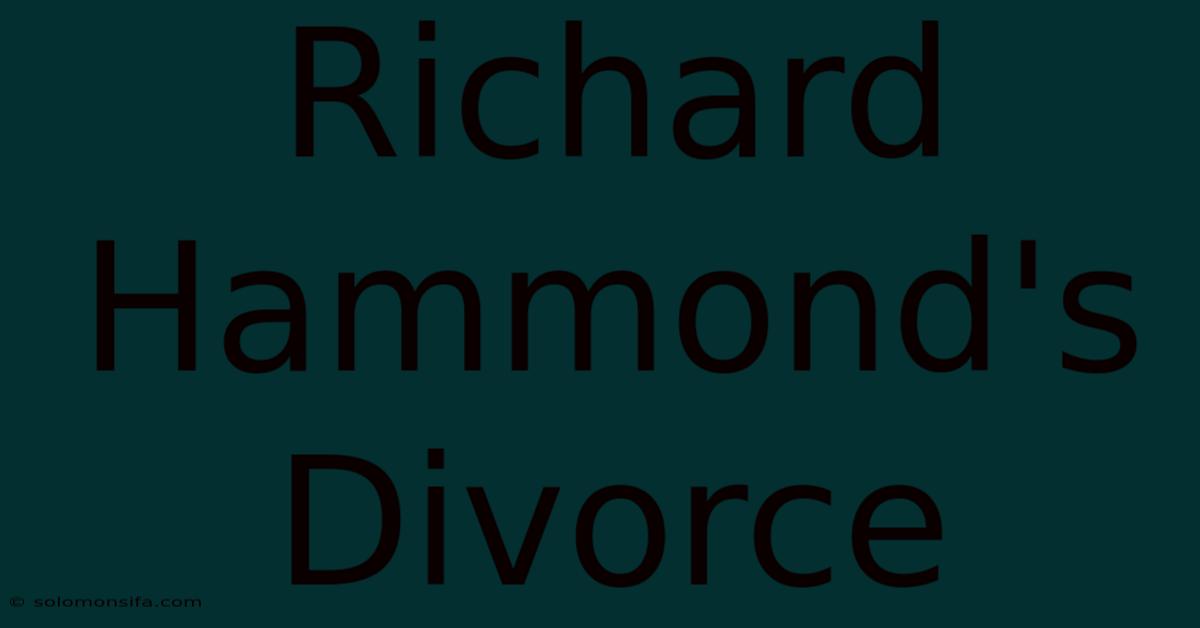 Richard Hammond's Divorce