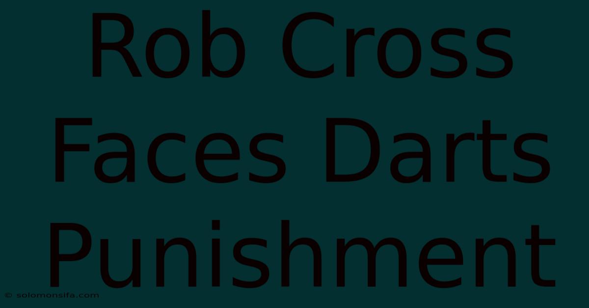 Rob Cross Faces Darts Punishment