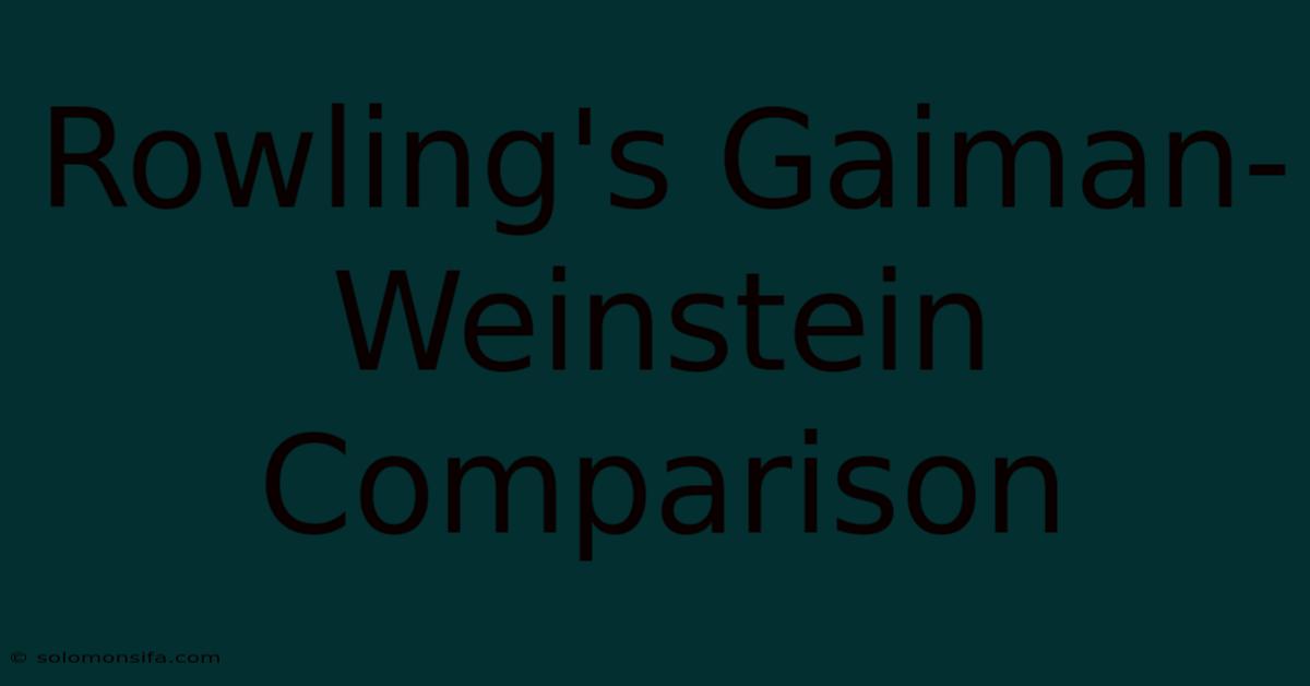 Rowling's Gaiman-Weinstein Comparison