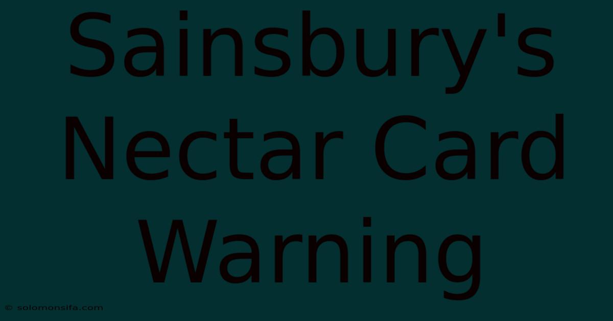 Sainsbury's Nectar Card Warning