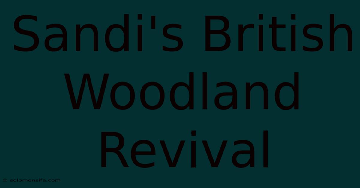 Sandi's British Woodland Revival