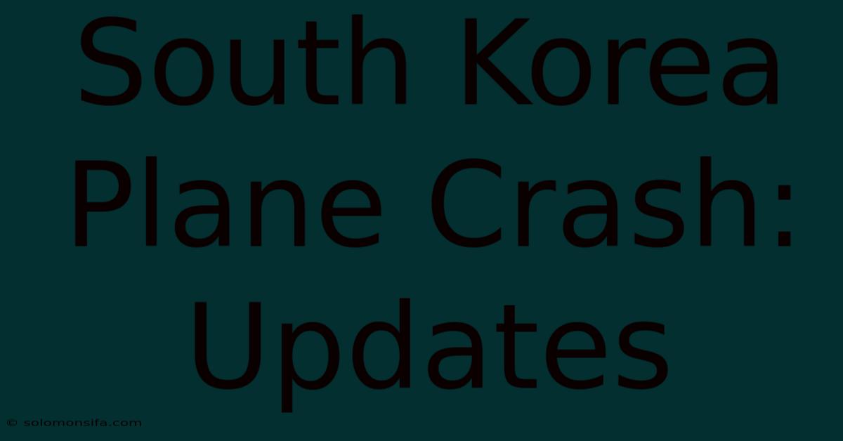 South Korea Plane Crash: Updates