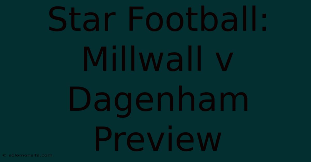 Star Football: Millwall V Dagenham Preview