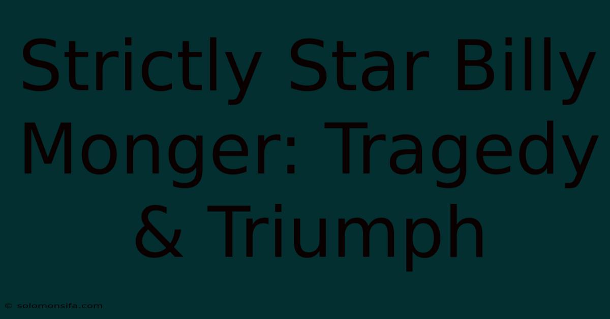 Strictly Star Billy Monger: Tragedy & Triumph