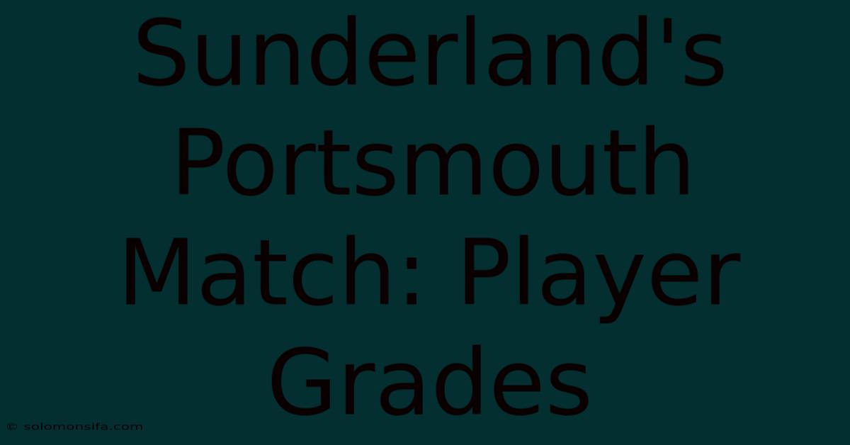 Sunderland's Portsmouth Match: Player Grades