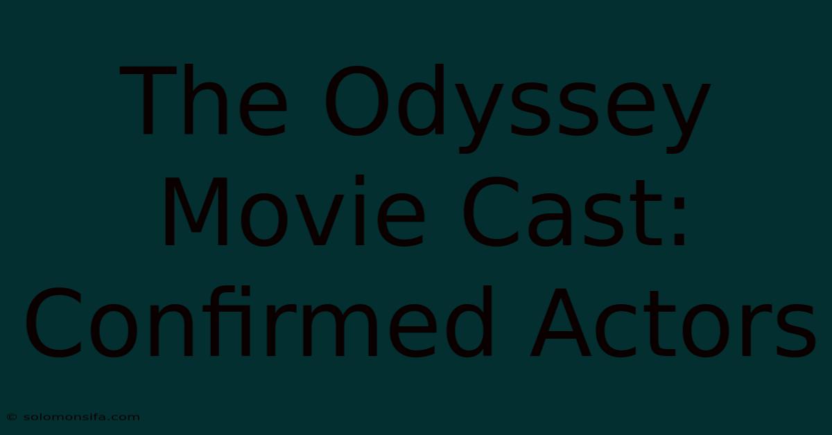 The Odyssey Movie Cast: Confirmed Actors