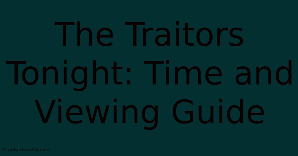 The Traitors Tonight: Time And Viewing Guide