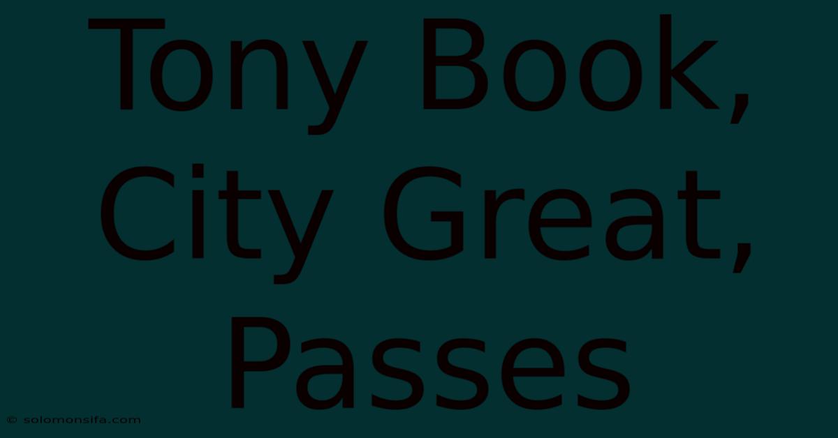 Tony Book, City Great, Passes