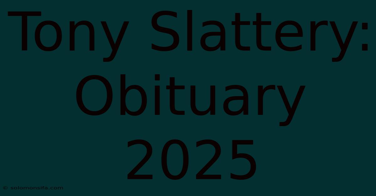 Tony Slattery: Obituary 2025